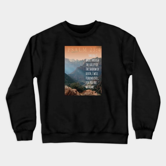 Though I walk through the valley I will fear no evil for You are with me. Psalm 23 Crewneck Sweatshirt by Third Day Media, LLC.